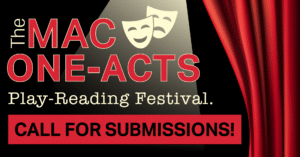 The MAC ONE-ACTS Selected Finalists!