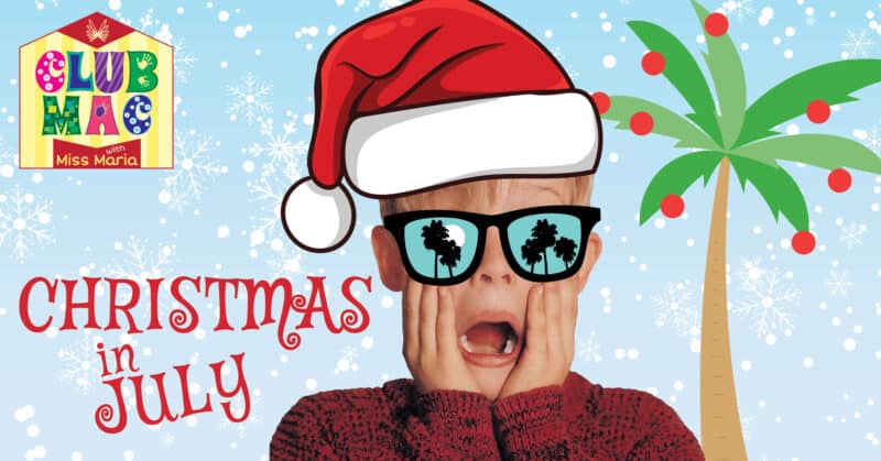 CLUB MAC Christmas in July