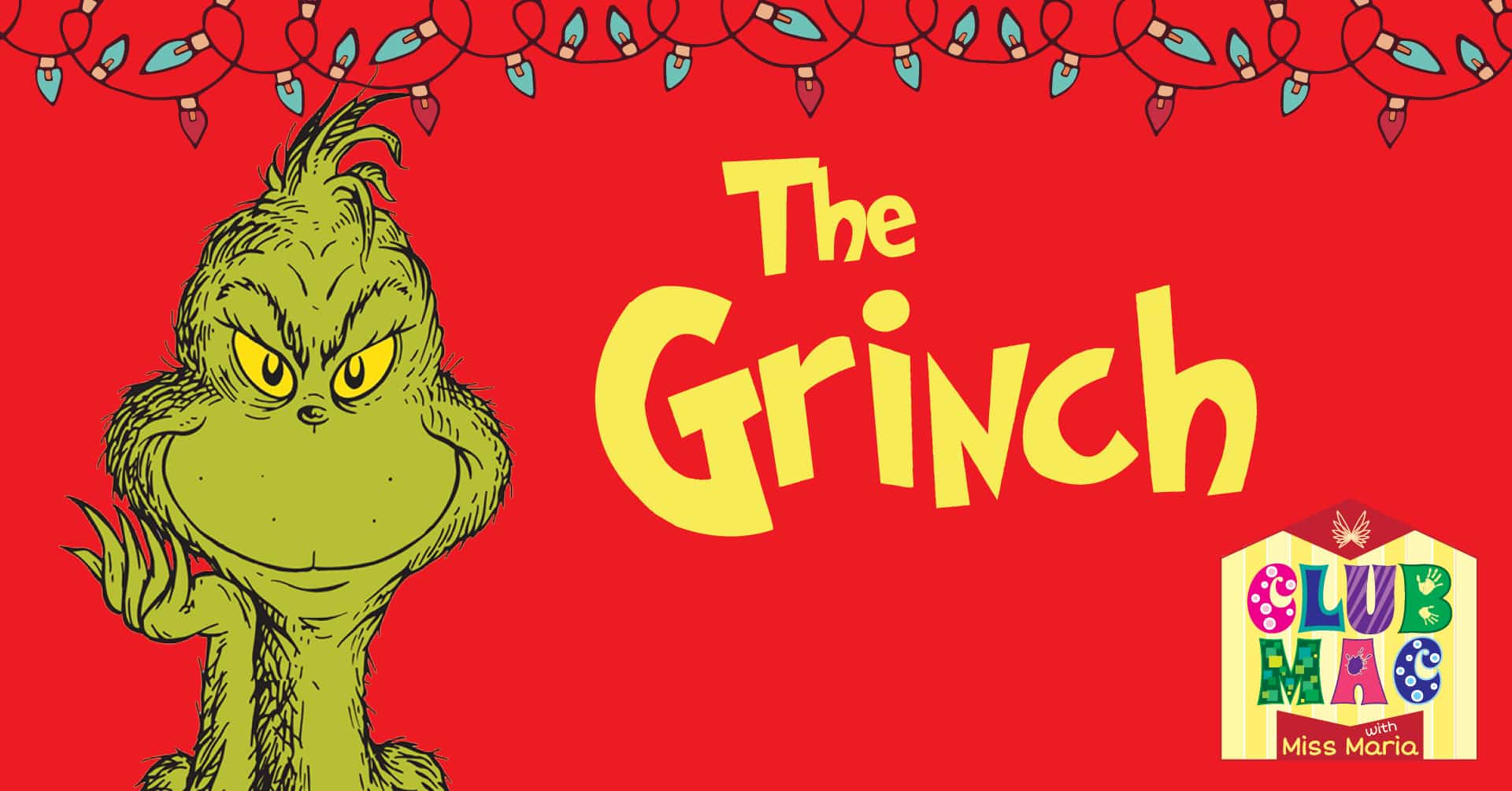 CLUB MAC The Grinch